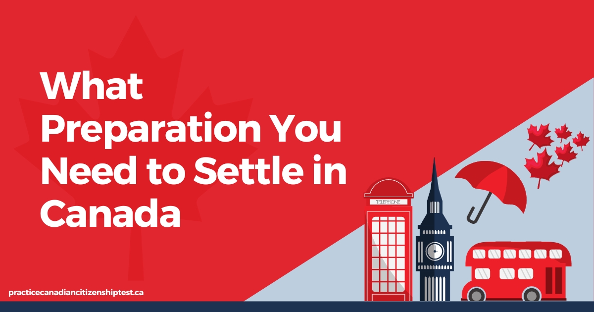 What Preparation You Need to Settle in Canada