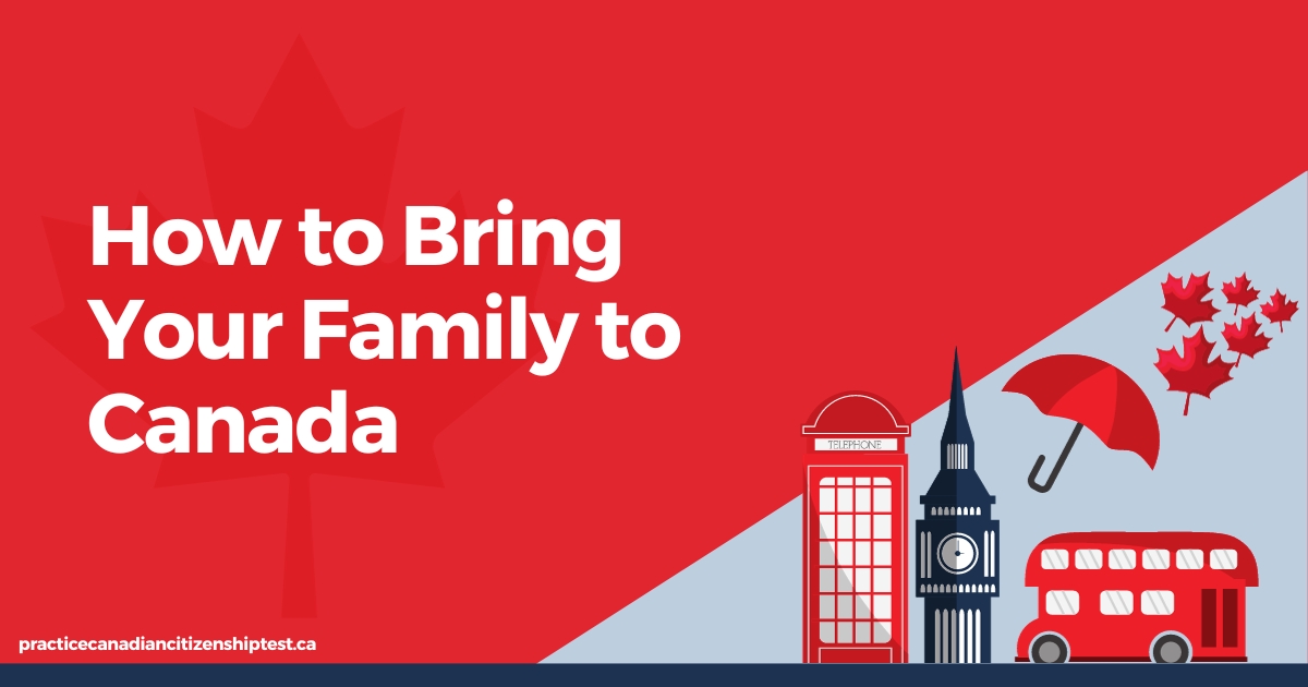 How to Bring Your Family to Canada